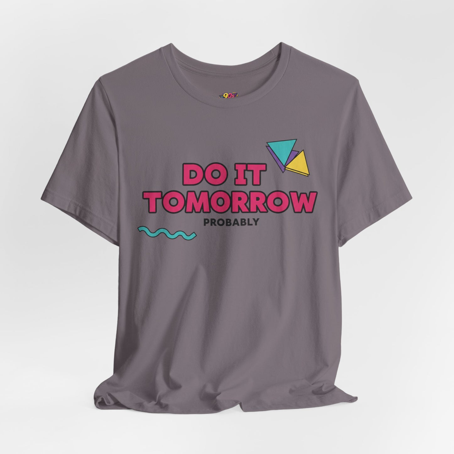 Do It Tomorrow Probably T-Shirt