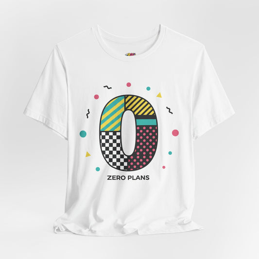 Zero Plans T-Shirt