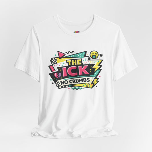 The Ick No Crumbs T-Shirt