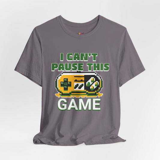 I Can't Pause This Game T-Shirt
