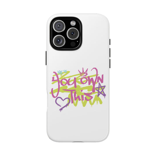 You Own This White Tough Phone Case