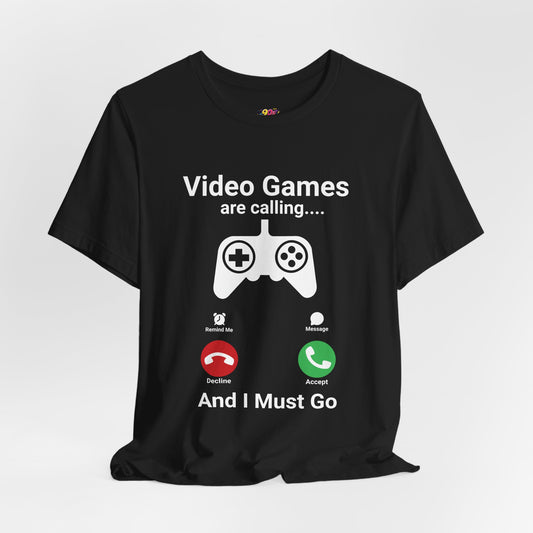 Video Games are Calling... T-Shirt