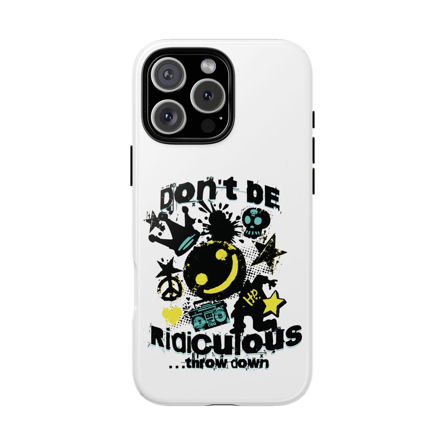 Don't be Ridiculous White Tough Phone Case