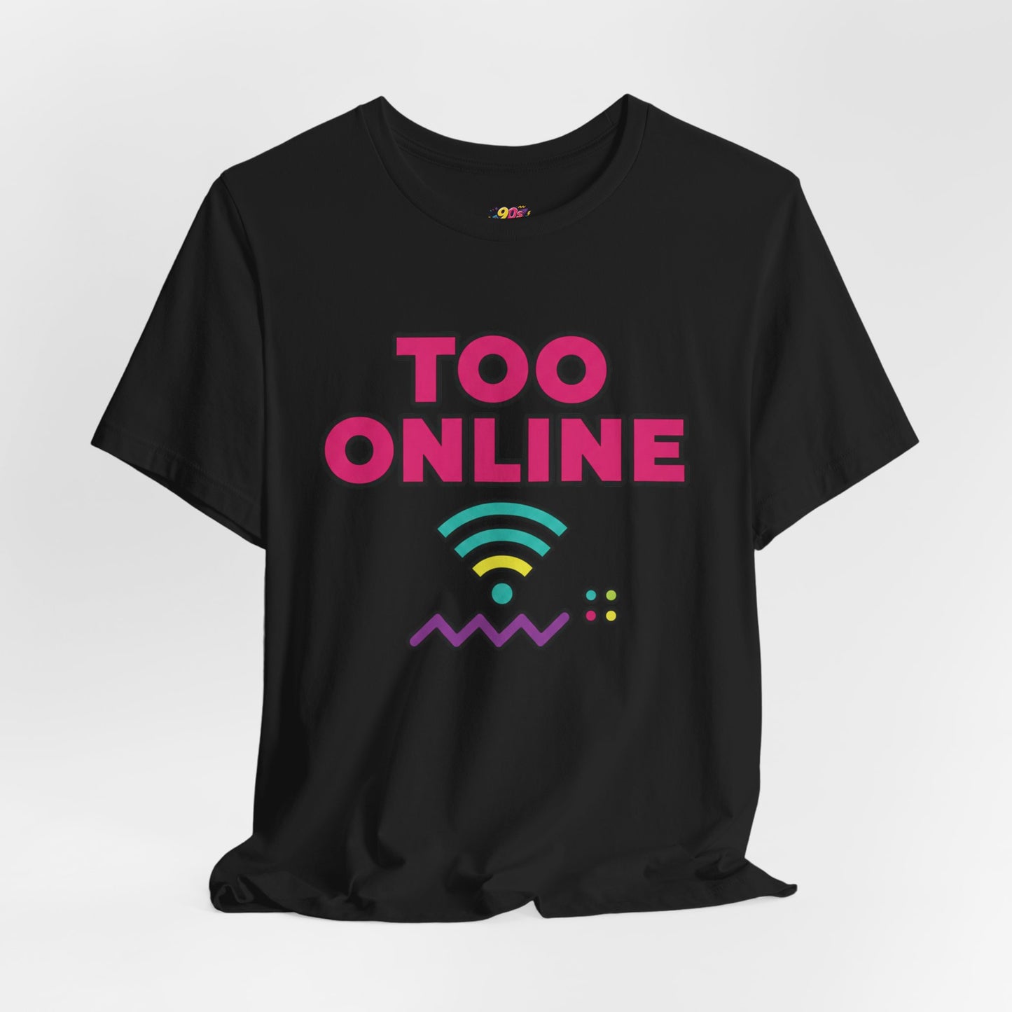 Too Online T‑Shirt