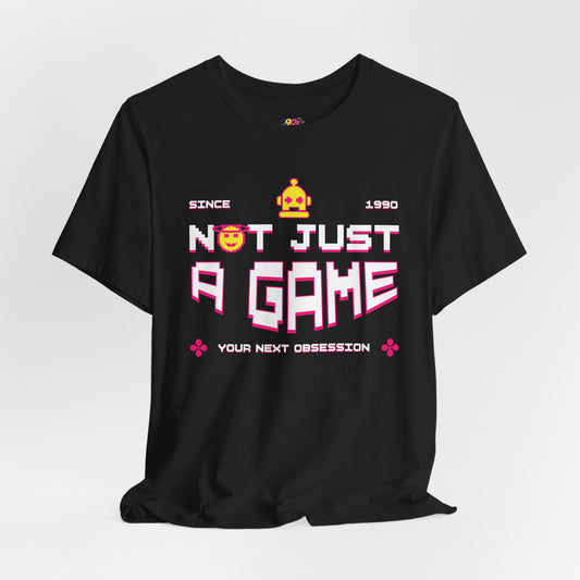 Not Just a Game T-Shirt