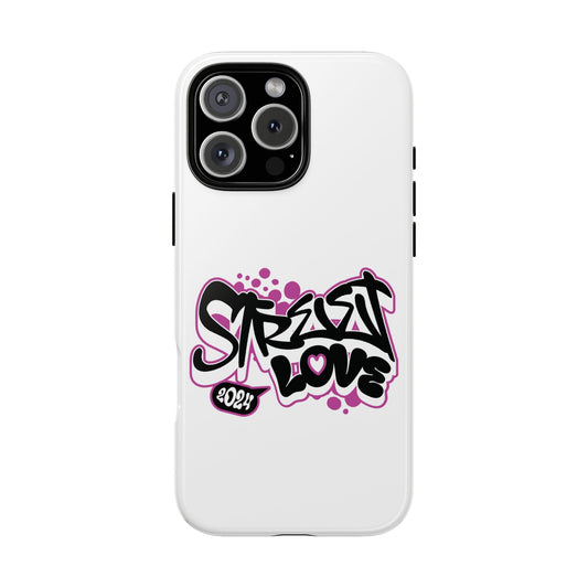 Street Love 2024 White Tough Phone Case