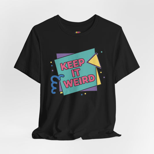 Keep It Weird T-Shirt
