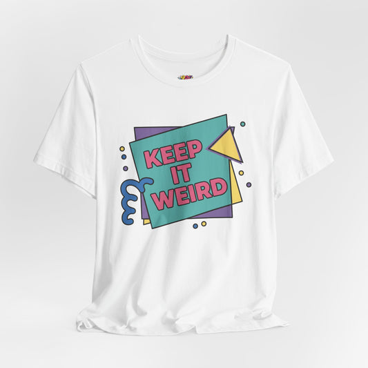 Keep It Weird T-Shirt