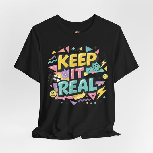 Keep It Real T-Shirt