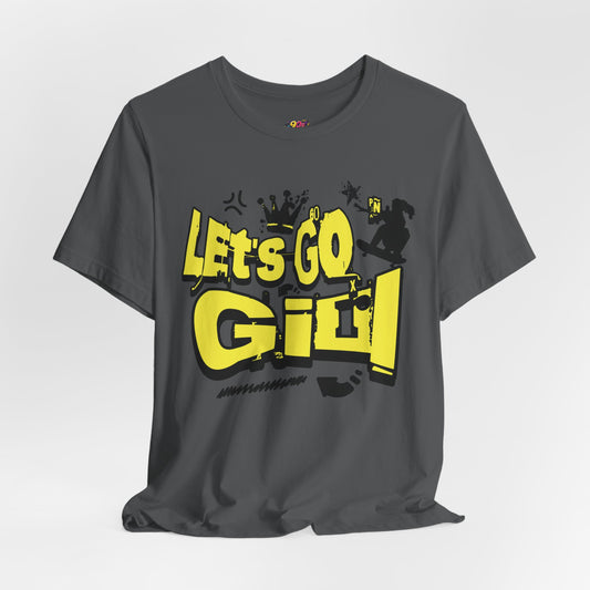 Let's Go Girl T-Shirt
