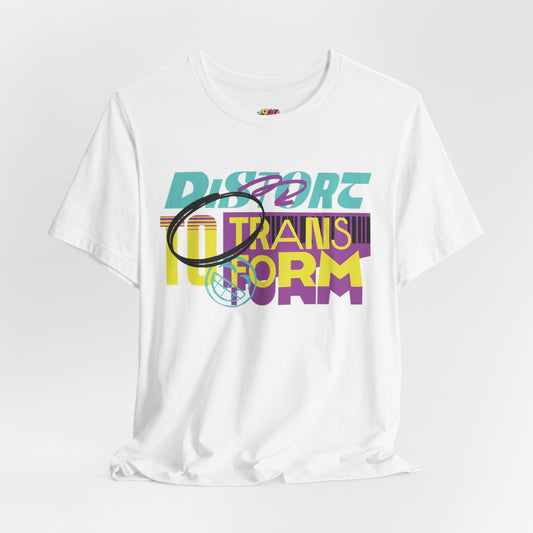 Distort To Transform T-Shirt