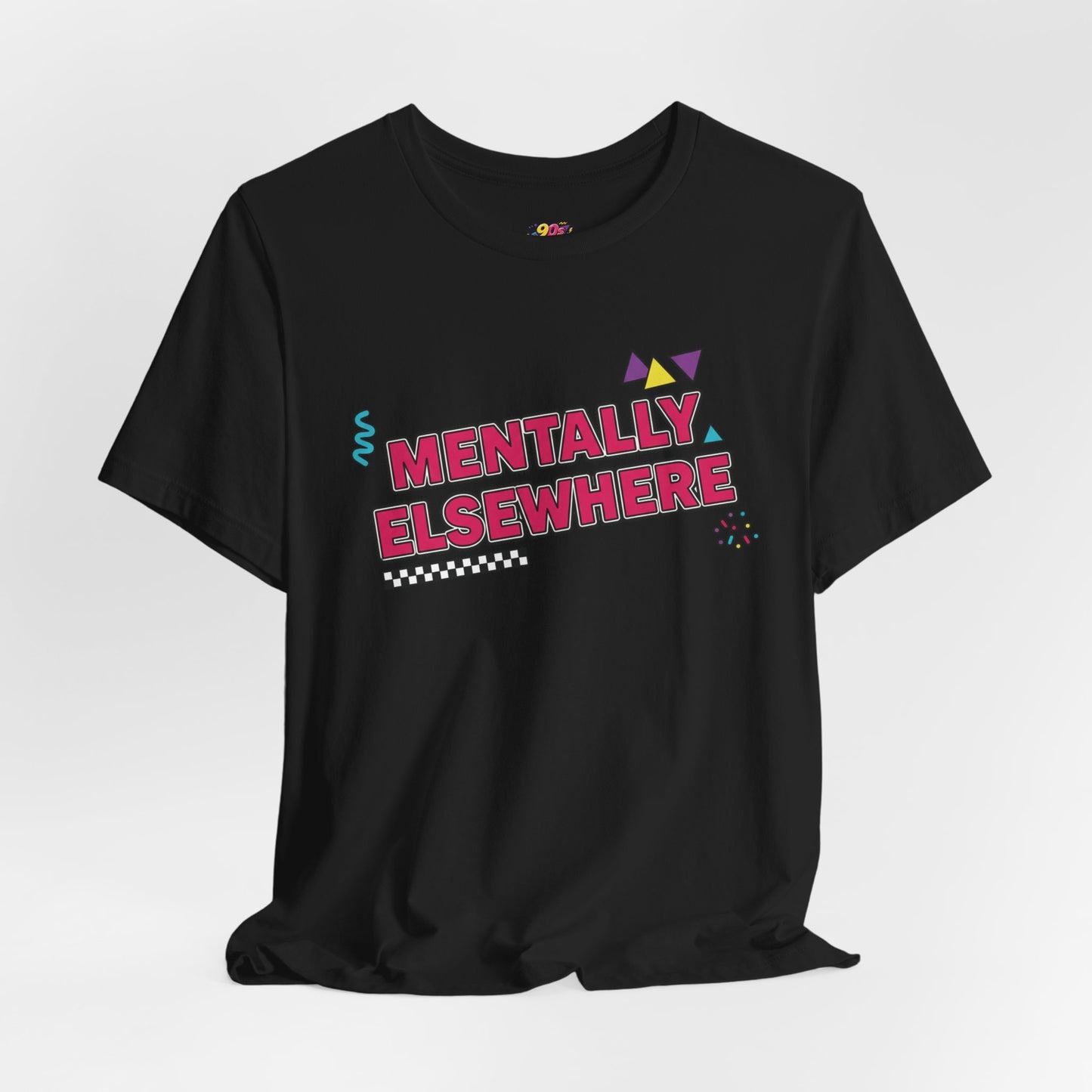 Mentally Elsewhere T-Shirt