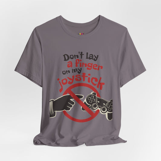 Don't Lay a Finger on My Joystick T-Shirt