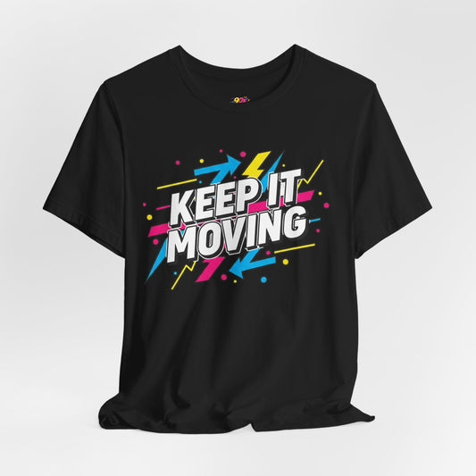 Keep It Moving T-Shirt