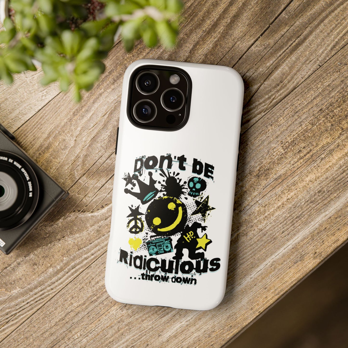 Don't be Ridiculous White Tough Phone Case