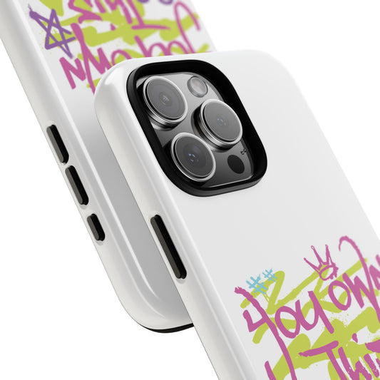 You Own This White Tough Phone Case