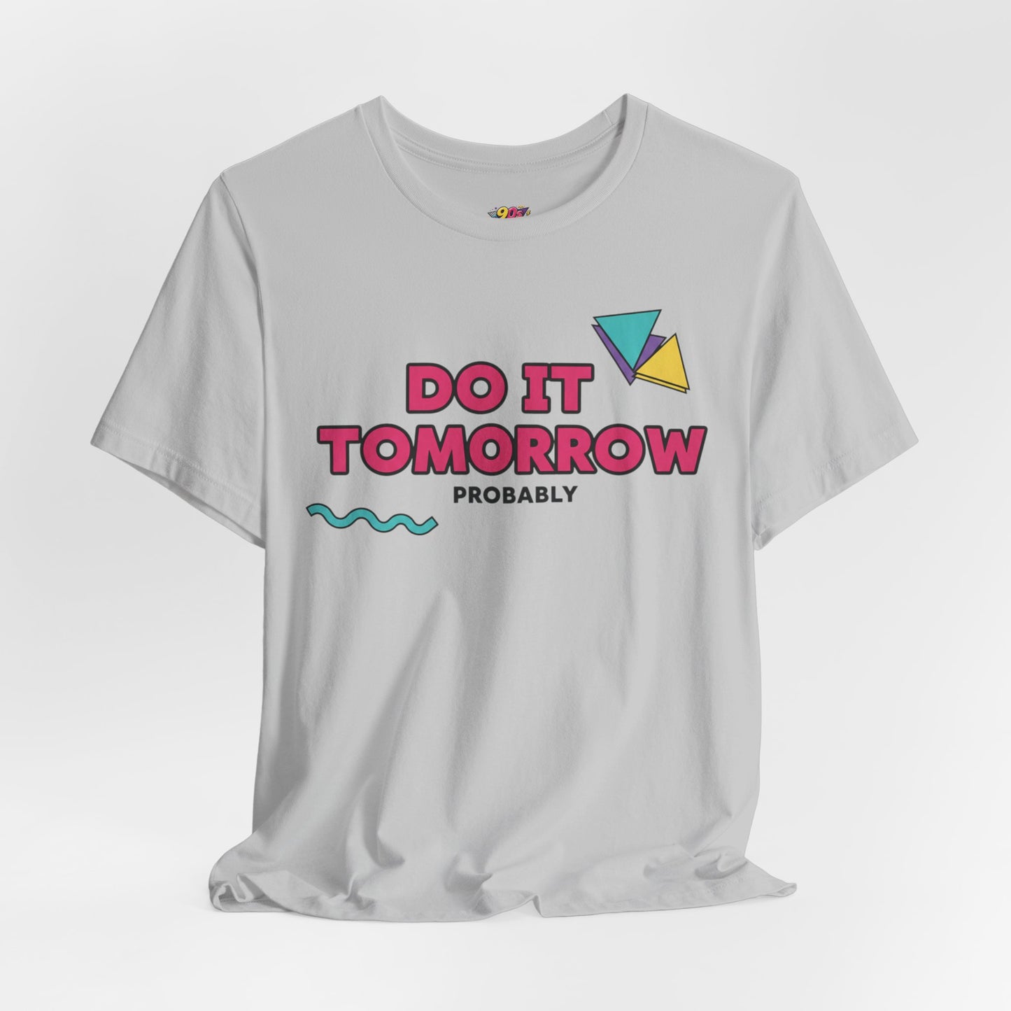 Do It Tomorrow Probably T-Shirt